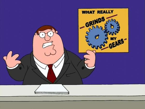 Grinds-my-gears.jpg