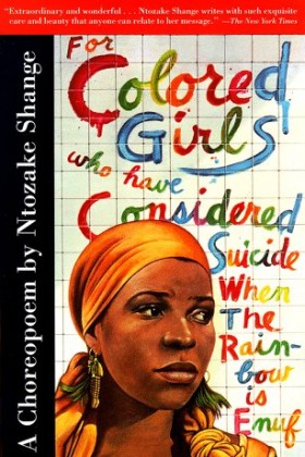 For Colored Girls Who Have Considered Suicide When The Rainbow Is Enuf For Colored Girls Who Have Considered Suicide When The Rainbow Is Enuf