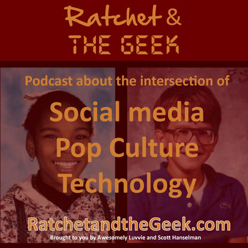 Ratchet and the Geek podcast