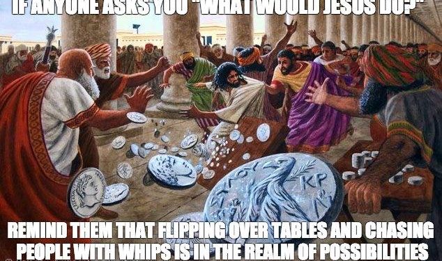 Jesus Flip a Table