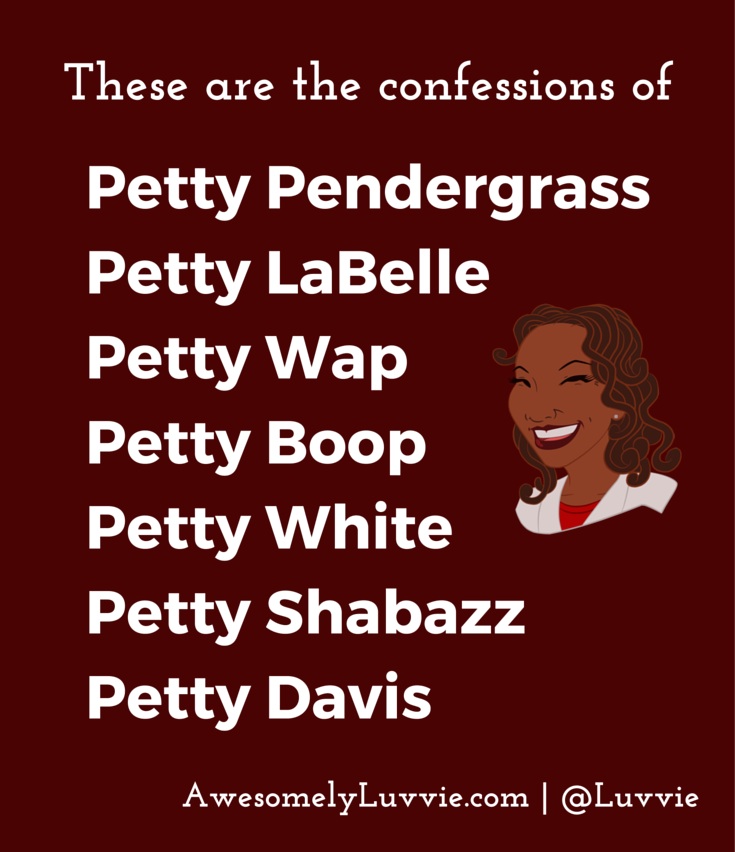 these are my petty confessions (and yours too) awesomely luvvie Petty Confessions these are my petty confessions (and yours too) awesomely luvvie
