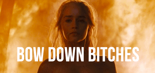 bow down bitches