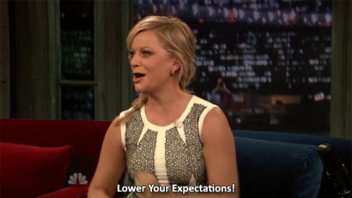 Lower Your Expectations gif