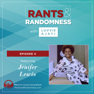 Not Even Me Can Stop Me (with Jenifer Lewis) – Episode 4 of Rants and Randomness Not Even Me Can Stop Me (with Jenifer Lewis) – Episode 4 of Rants and Randomness Thumbnail
